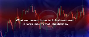 What-are-the-must-know-technical-terms-used-in-Forex-Industry-that-I-should-know-by-Prathilaba