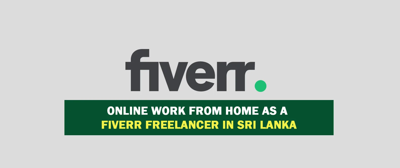 Online Work from home as a Fiverr freelancer in Sri Lanka